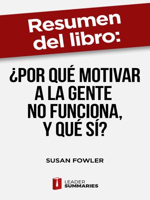 cover image of Resumen del libro "¿Por qué motivar a la gente no funciona, y qué sí?" de Susan Fowler